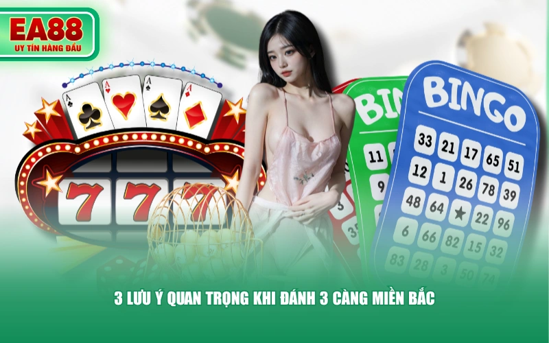 3 lưu ý quan trọng khi đánh 3 càng miền Bắc