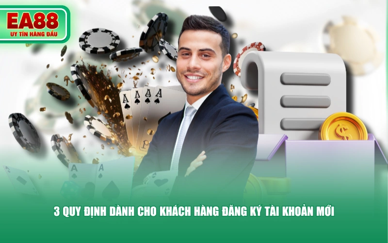 3 quy định dành cho khách hàng đăng ký tài khoản mới
