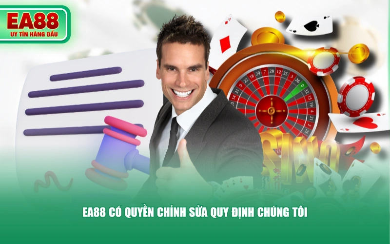 EA88 có quyền chỉnh sửa quy định chúng tôi
