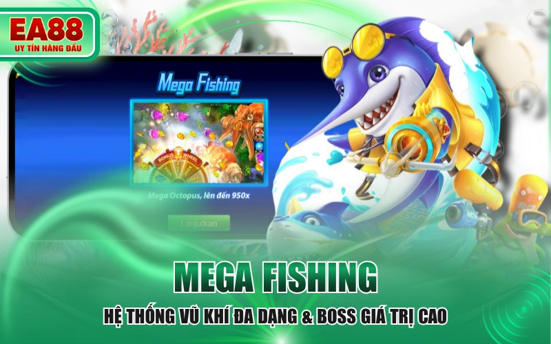 Mega Fishing | Hệ Thống Vũ Khí Đa Dạng & Boss Giá Trị Cao