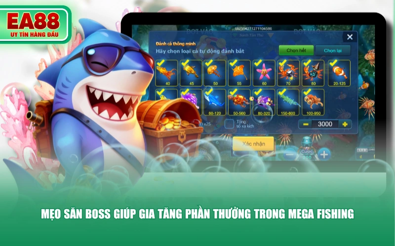 Mẹo săn boss giúp gia tăng phần thưởng trong Mega Fishing