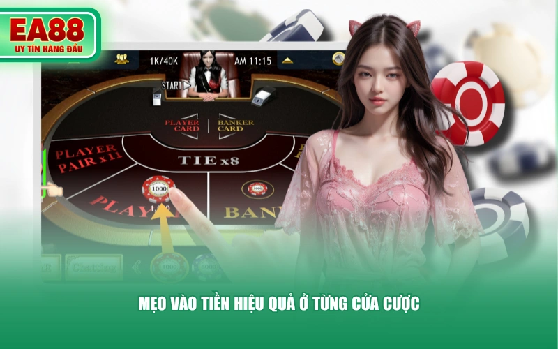 Mẹo vào tiền hiệu quả ở từng cửa cược
