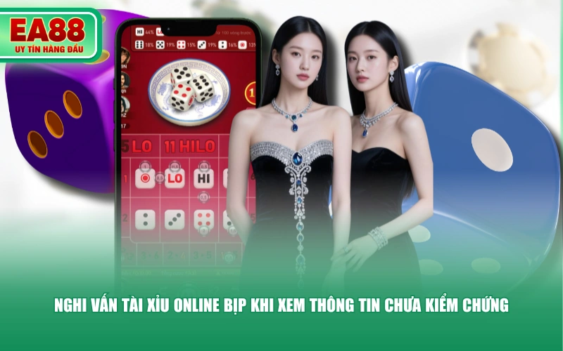 Nghi vấn Tài Xỉu online bịp khi xem thông tin chưa kiểm chứng
