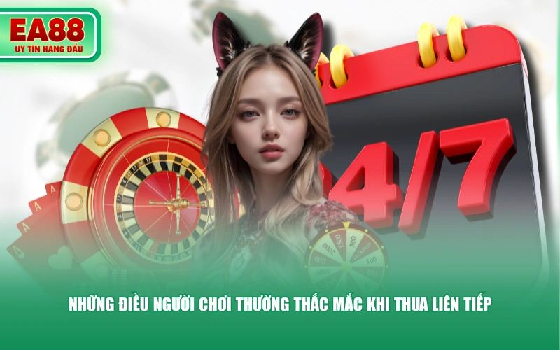 Những điều người chơi thường thắc mắc khi thua liên tiếp