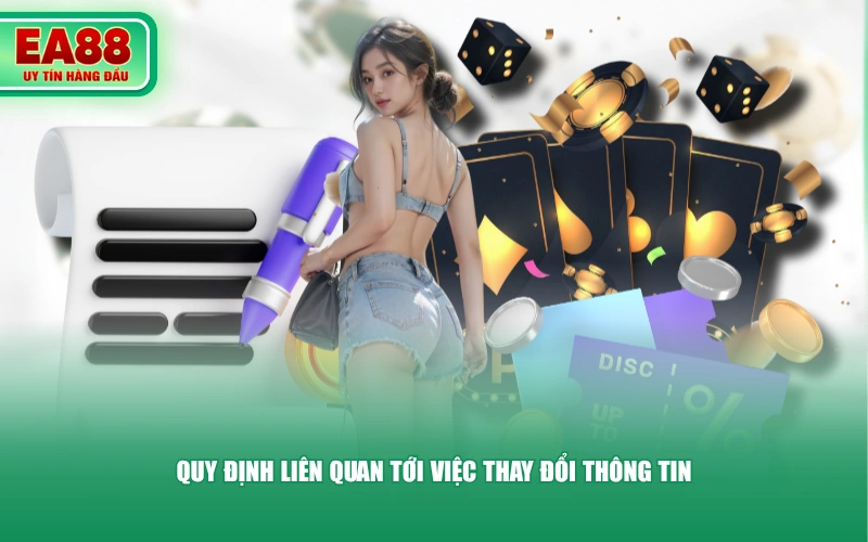 Quy định liên quan tới việc thay đổi thông tin